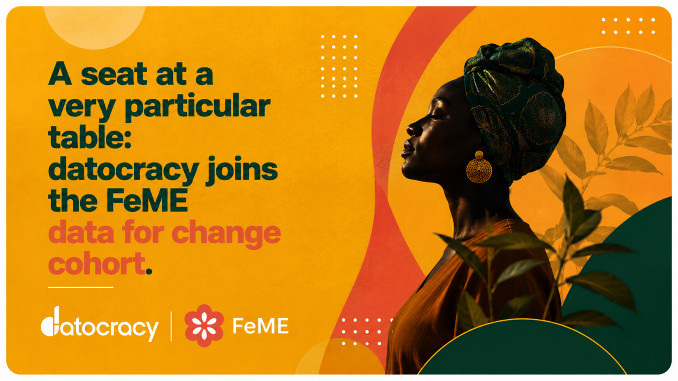 A seat at a very particular table: datocracy joins the FeME data for change cohort